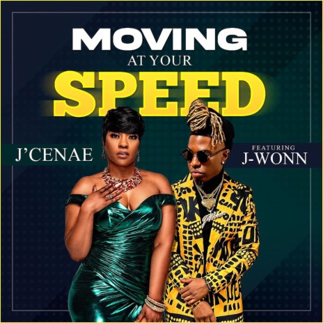 Moving at Your Speed ft. J-Wonn | Boomplay Music
