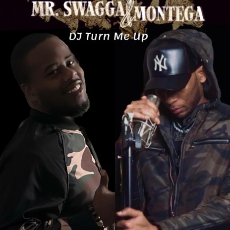 Mrswagga ft. Montega Rebel DJ Turn me up | Boomplay Music