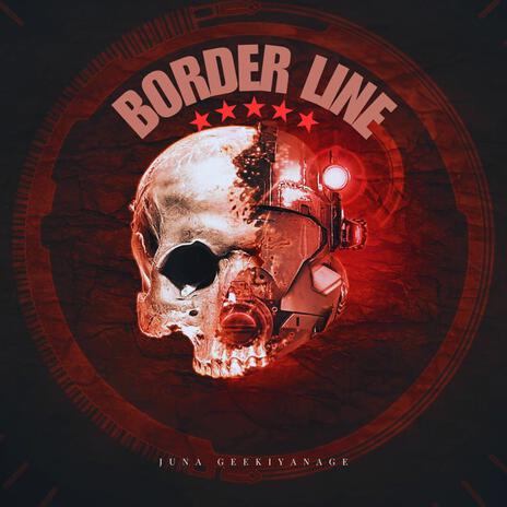 Border Line | Boomplay Music