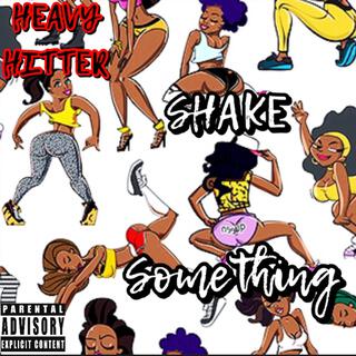 SHAKE SOMETHING