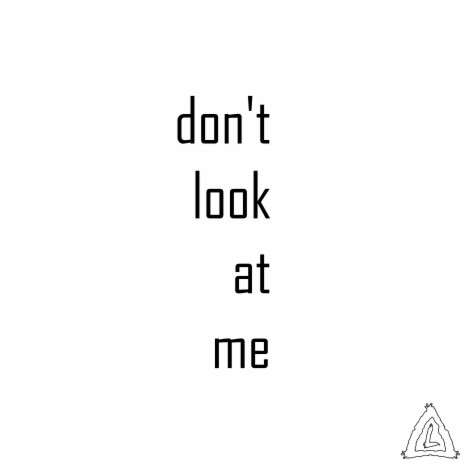 Don't Look at Me | Boomplay Music