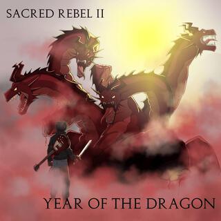 Sacred Rebel 2: Year Of The Dragon