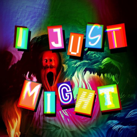 I JUST MIGHT | Boomplay Music