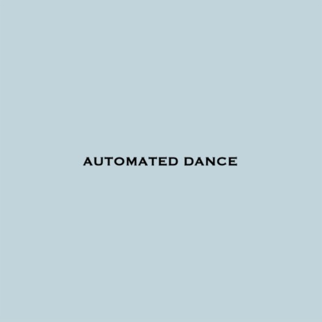 AUTOMATED DANCE | Boomplay Music