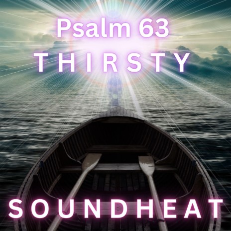 Psalm 63 Thirsty