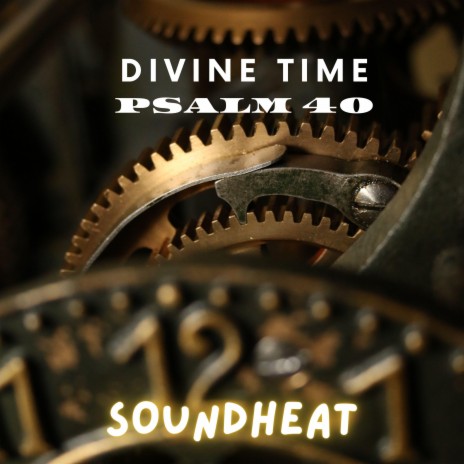 Psalm 40 Divine Time | Boomplay Music