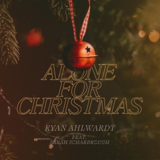 Alone for Christmas ft. Sarah Scharbrough lyrics | Boomplay Music