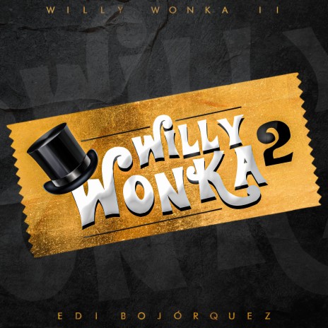 Willy Wonka2 | Boomplay Music