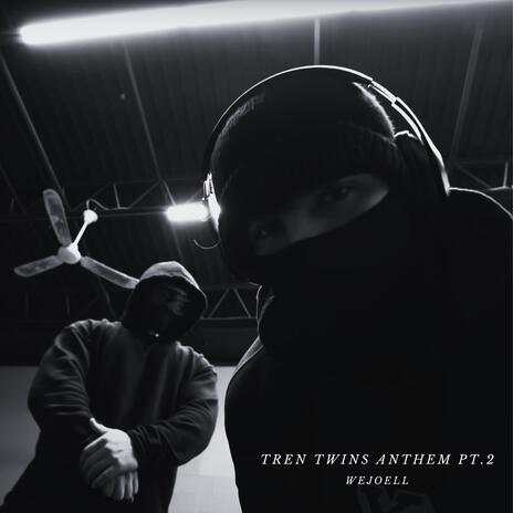 Tren Twins Anthem Pt. 2 | Boomplay Music