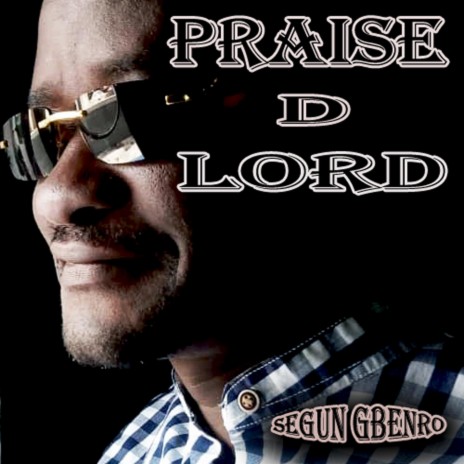 Praise D Lord | Boomplay Music