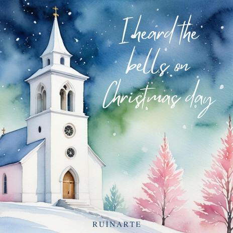 I Heard The Bells On Christmas Day | Boomplay Music