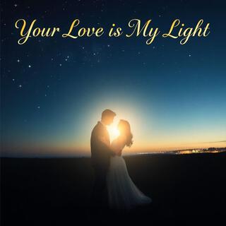 Your Love is My Light