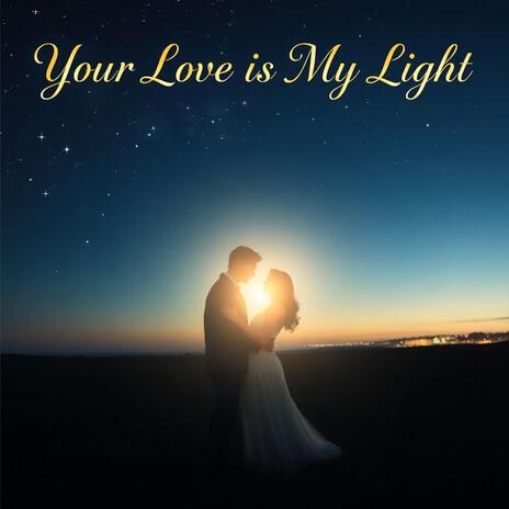 Your Love is My Light