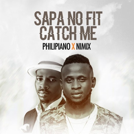 Sapa No Fit Catch Me | Boomplay Music