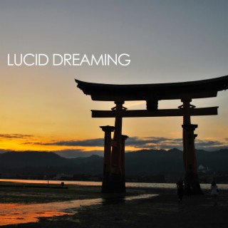 Lucid Dreaming: Pure Hypnotic Music for Lucid Dreams