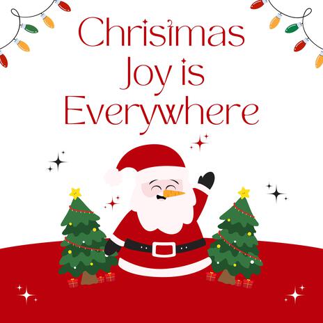 Christmas Joy is Everywhere | Boomplay Music