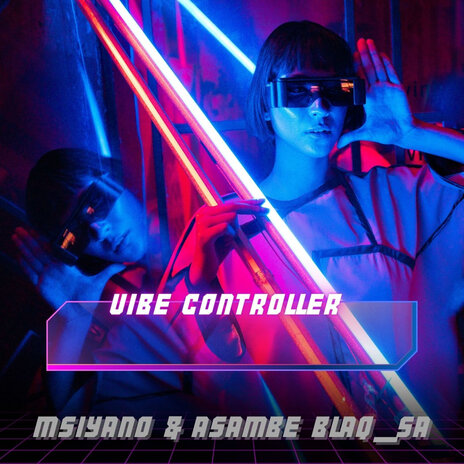 Vibe Controller ft. Asambe BlaQ_sa | Boomplay Music