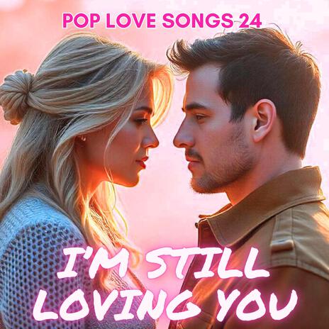 I'm Still Loving You | Boomplay Music