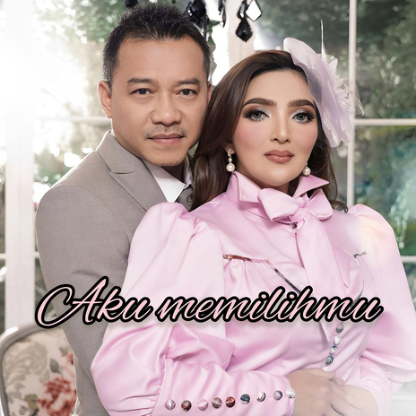 Aku Memilihmu ft. Ashanty | Boomplay Music