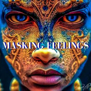 Masking Feelings