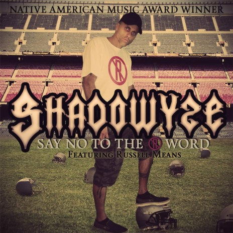 Say No to the R Word (feat. Russell Means) | Boomplay Music