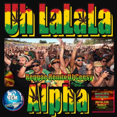 Uh Lalala (Reggae Remix) ft. DJ Ceesy