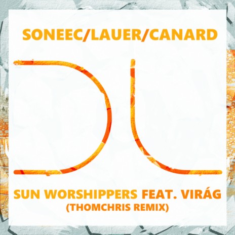 Sun Worshippers (ThomChris Soulful Remix) ft. Lauer, Canard & Virag | Boomplay Music