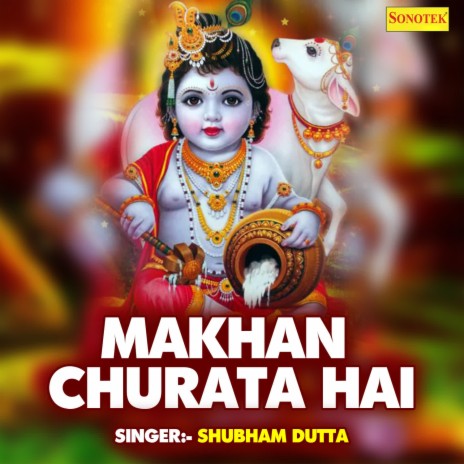 Makhan Churata Hai | Boomplay Music