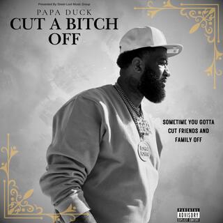 Cut A Bitch Off