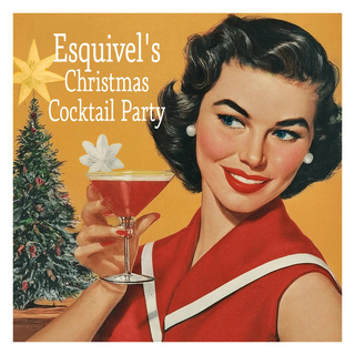 Esquivel!'s Christmas Cocktail Party - Holiday Background Music