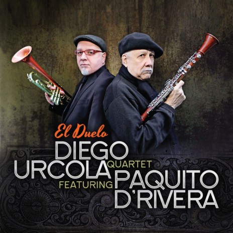 El Duelo ft. Paquito D'Rivera | Boomplay Music