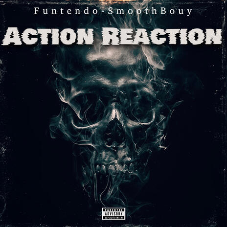 Action Reaction ft. Funtendo & Smoothbouy | Boomplay Music