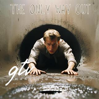 The Only Way Out