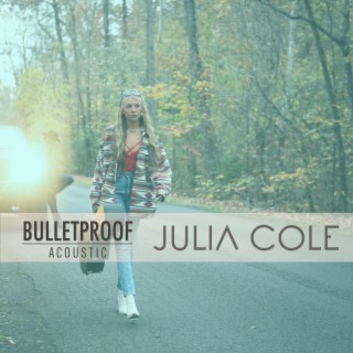 Bulletproof (Acoustic)