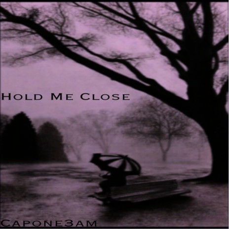 Hold Me Close | Boomplay Music