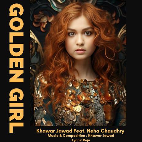 Golden Girl ft. Neha Chaudhry | Boomplay Music