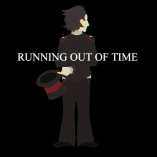 Running Out of Time