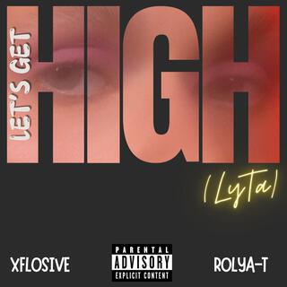 Let's Get High (LyTa) (feat. RoLya-T)