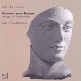 De Stefani: Concert pour Douve (Omaggio a Yves Bonnefoy)