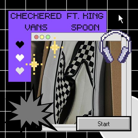 checkered vans! ft. King Spoon