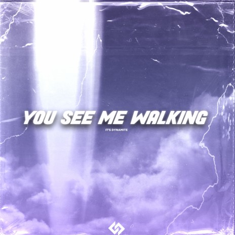 You See Me Walking | Boomplay Music