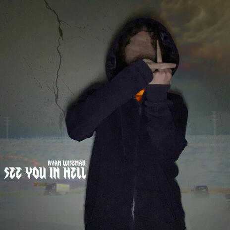 SEE YOU IN HELL | Boomplay Music