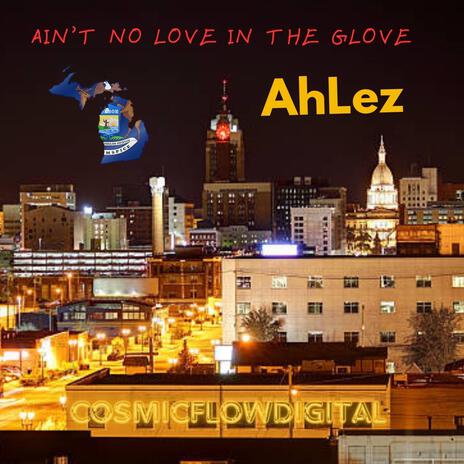 Ain't No Love In The Glove | Boomplay Music