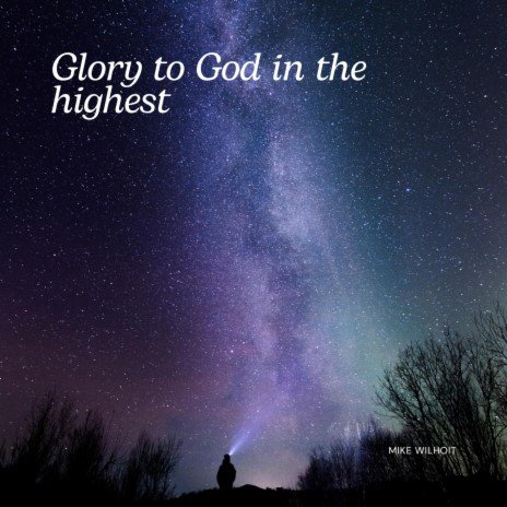 Glory to God in the highest