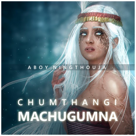Chumthangi Machugumna | Boomplay Music