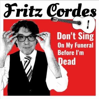 Don't Sing On My Funeral Before I'm Dead