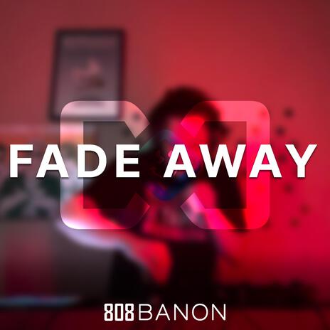 Fade Away | Boomplay Music