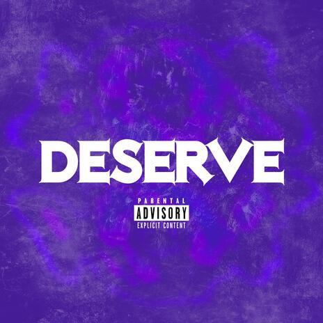 Deserve | Boomplay Music