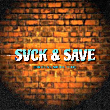 Svck & Save ft. Sbuda TGee | Boomplay Music