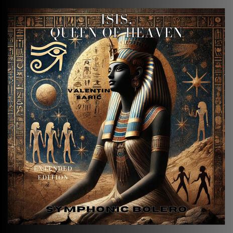 Isis, Queen of Heaven - Symphonic Bolero (Extended Version) | Boomplay Music